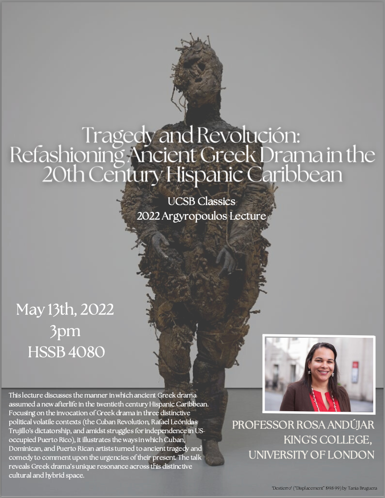 Argyropoulos Lecture 2022 by Prof. Rosa Andújar: 'Tragedy and Revolución: Refashioning Ancient Greek Drama in the 20th Century Hispanic Caribbean’ @ HSSB 4080