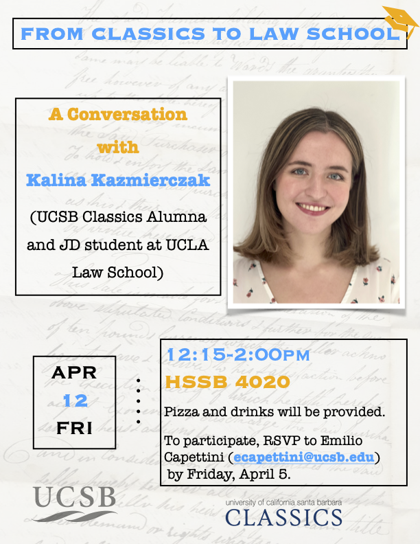 "From Classics to Law School: A Conversation with Kalina Kazmierczak" @ HSSB 4020