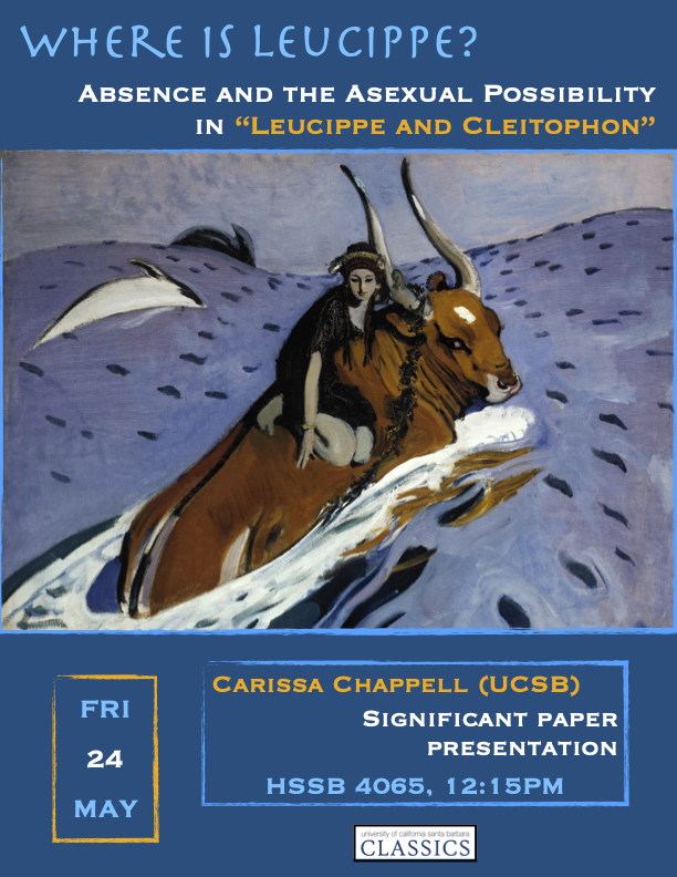 Carissa Chappell (UCSB): "Where is Leucippe? Absence and the Asexual Possibility in 'Leucippe and Cleitophon'"