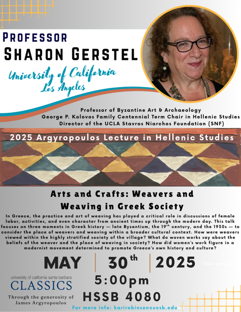 Sharon Gerstel (UCLA), "Arts and Crafts: Weavers and Weaving in Greek Society" @ HSSB 4080