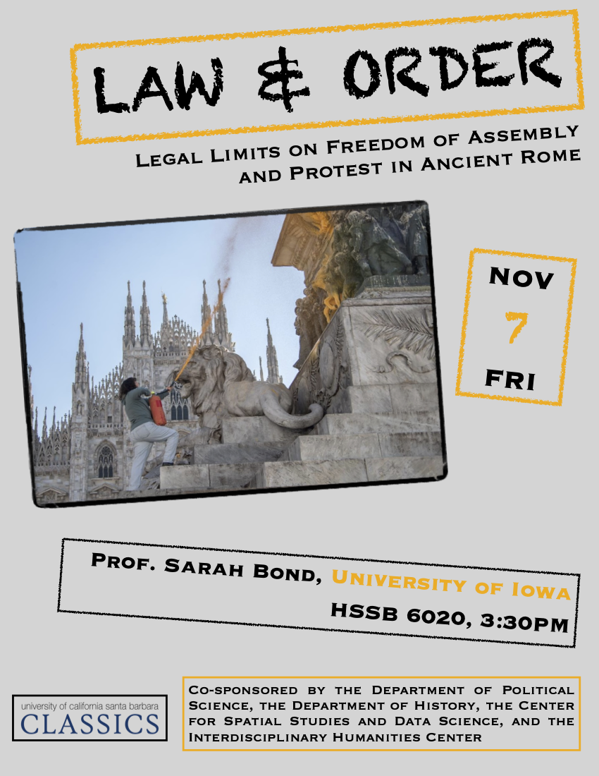 Sarah Bond (University of Iowa): "Law & Order: Legal Limits on Freedom of Assembly and Protest in Ancient Rome" @ HSSB 6020